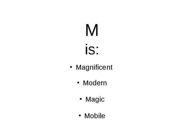 Mis: Magnificent Modern Magic Mobile