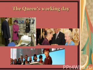 The Queen’s working day
