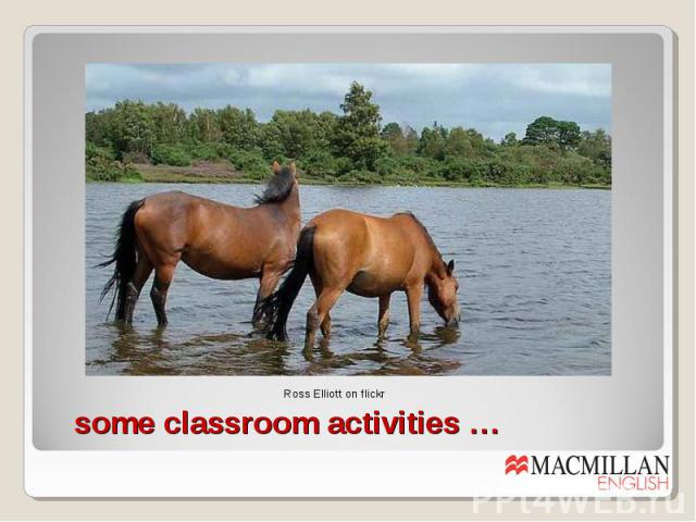 some classroom activities …