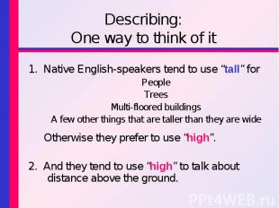 Describing: One way to think of it1. Native English-speakers tend to use “tall”