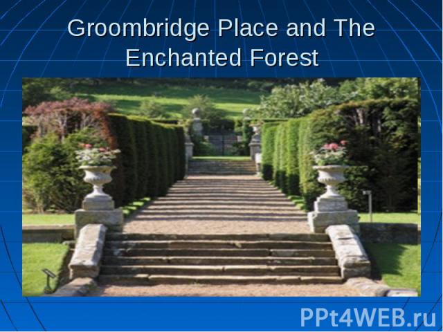 Groombridge Place and The Enchanted Forest