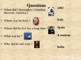 When did Christopher Columbus discover America ?Where was he born ?Where did he