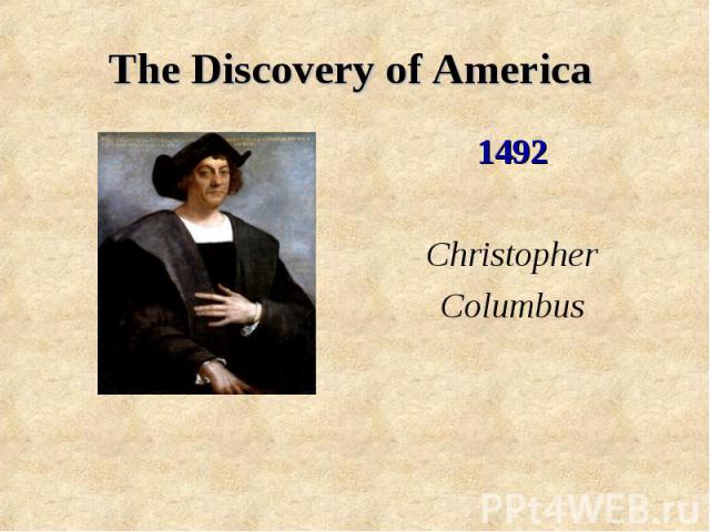 The Discovery of America ChristopherColumbus
