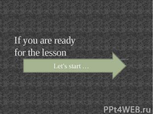 If you are ready for the lesson