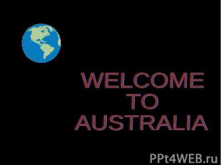 WELCOME TOAUSTRALIA