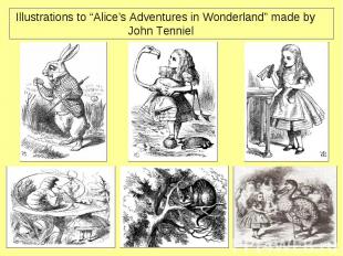 Illustrations to “Alice’s Adventures in Wonderland” made by John Tenniel