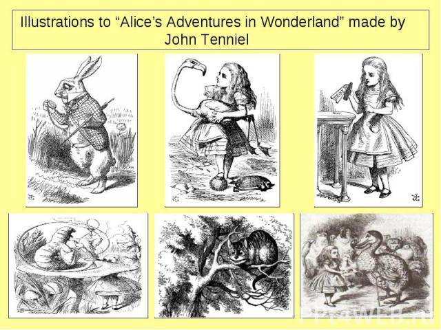 Illustrations to “Alice’s Adventures in Wonderland” made by John Tenniel