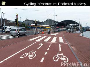 Cycling infrastructure. Dedicated bikeway.