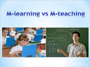 M-learning vs M-teaching