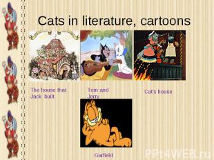 Cats in literature, cartoons The house that Jack built Tom and Jerry Cat’s house