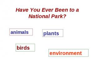Have You Ever Been to a National Park?