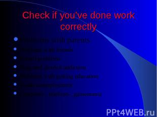 Check if you’ve done work correctly Problems with parents Problems with friends