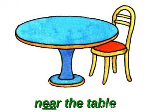 near the table