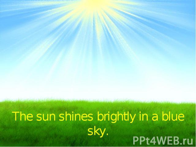 The sun shines brightly in a blue sky.