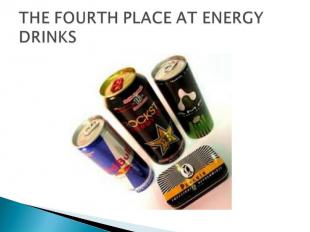 THE FOURTH PLACE AT ENERGY DRINKS