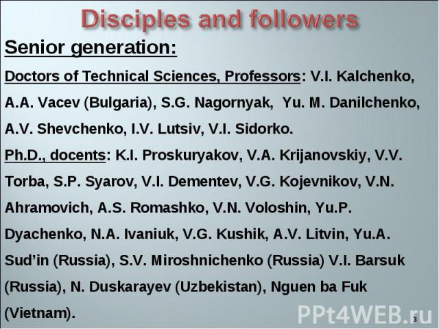 Senior generation: Doctors of Technical Sciences, Professors: V.I. Kalchenko, A.A. Vacev (Bulgaria), S.G. Nagornyak, Yu. M. Danilchenko, A.V. Shevchenko, I.V. Lutsiv, V.I. Sidorko. Ph.D., docents: K.I. Proskuryakov, V.A. Krijanovskiy, V.V. Torba, S.…