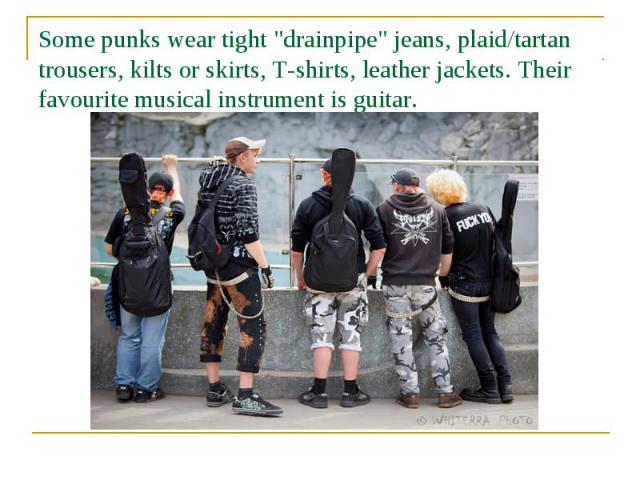 Some punks wear tight 