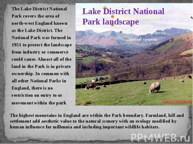 Lake District National Park landscape The Lake District National Park covers the area of north-west England known as the Lake District. The National Park was formed in 1951 to protect the landscape from industry or commerce could cause. Almost all o…