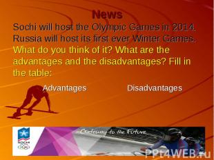 News Sochi will host the Olympic Games in 2014. Russia will host its first ever