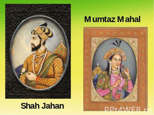 Shah Jahan Mumtaz Mahal