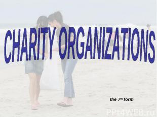 Charity organizations the 7th form