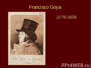 Francisco Goya (1776-1828)