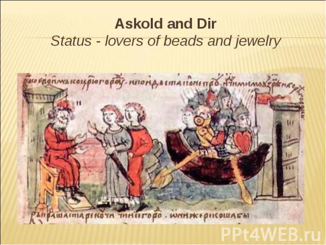 Askold and Dir Status - lovers of beads and jewelry