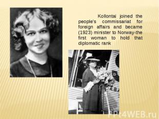 Kollontai joined the people's commissariat for foreign affairs and became (1923)
