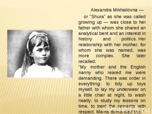 Alexandra Mikhailovna — or "Shura" as she was called growing up — was close to h