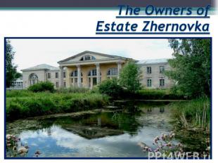 The Owners of Estate Zhernovka