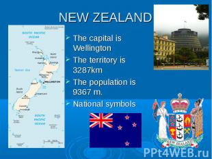 NEW ZEALAND The capital is Wellington The territory is 3287km The population is