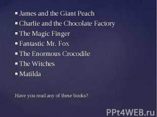 James and the Giant Peach Charlie and the Chocolate Factory The Magic Finger Fan
