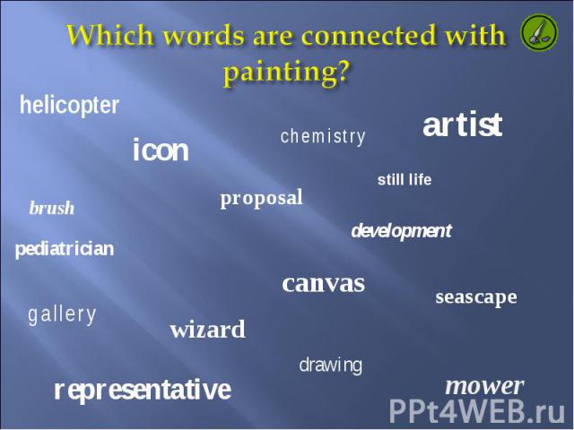 Which words are connected with painting?
