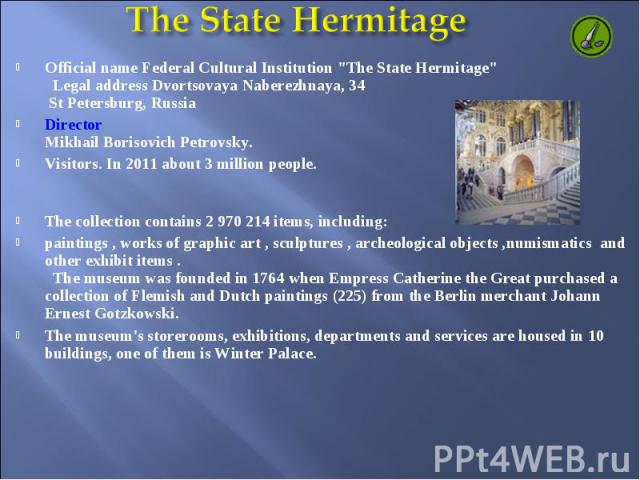 The State HermitageOfficial name Federal Cultural Institution 