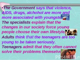 The Government says that violence, AIDS, drugs, alchohol are more and more assoc