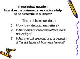 The principal question: How does the business correspondence help to be successf