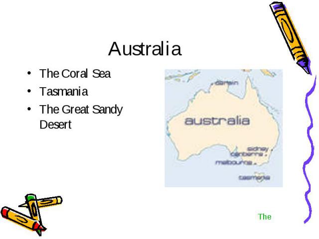 Australia The Coral Sea Tasmania The Great Sandy Desert