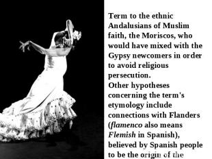 Term to the ethnic Andalusians of Muslim faith, the Moriscos, who would have mix