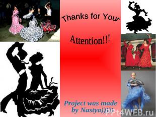 Thanks for Your Attention!!! Project was made by Nastya)))))