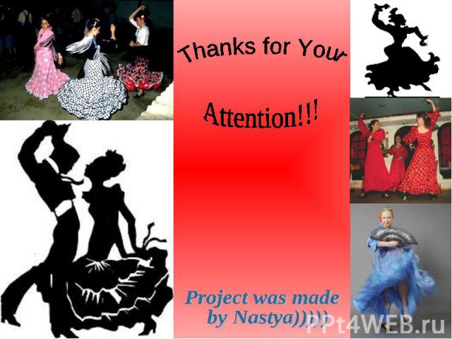 Thanks for Your Attention!!! Project was made by Nastya)))))