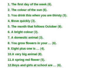 The first day of the week (6). The colour of the sun (6). You drink this when yo