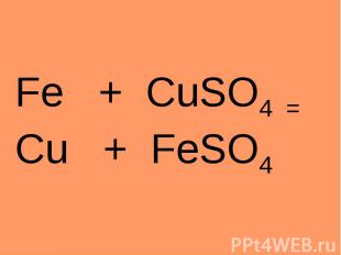 Fe + CuSO4 = Cu + FeSO4