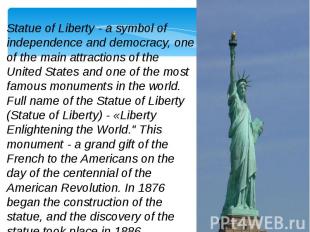 Statue of Liberty - a symbol of independence and democracy, one of the main attr