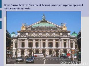 Opera Garnier theater in Paris, one of the most famous and important opera and b
