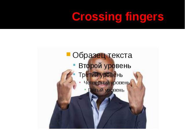 Crossing fingers
