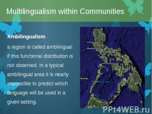 Ambilingualism Ambilingualism a region is called ambilingual if this functional