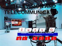 TELEVISION AND TELECOMMUNICATION