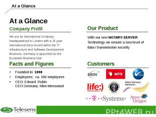 At a Glance Company Profil We are an international Company headquartered in Lond