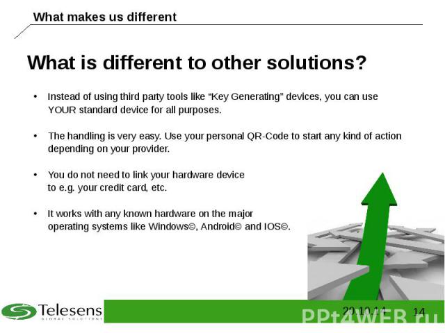 What is different to other solutions?