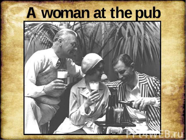 A woman at the pub